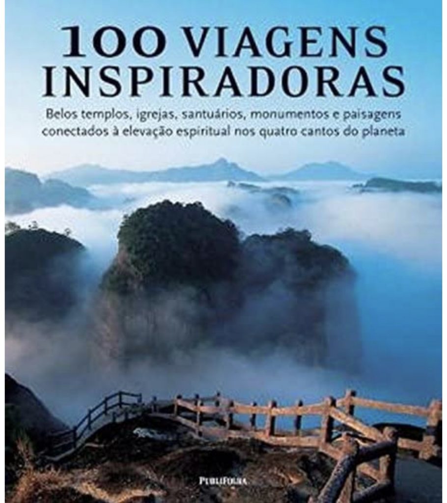 Livro: 100 viagens inspiradoras. Agarre o Mundo